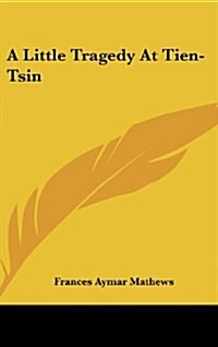 A Little Tragedy at Tien-Tsin (Hardcover)