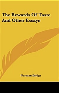 The Rewards of Taste and Other Essays (Hardcover)