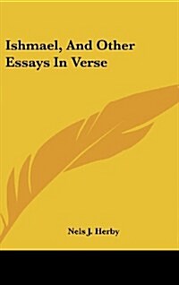 Ishmael, and Other Essays in Verse (Hardcover)