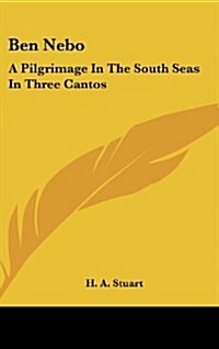 Ben Nebo: A Pilgrimage in the South Seas in Three Cantos (Hardcover)