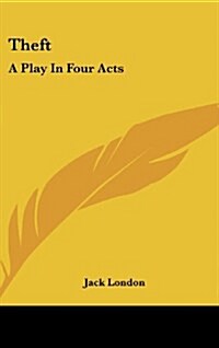 Theft: A Play in Four Acts (Hardcover)