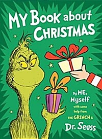 My Book about Christmas by Me, Myself: With Some Help from the Grinch & Dr. Seuss (Hardcover)