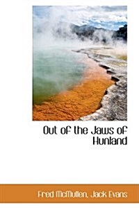 Out of the Jaws of Hunland (Hardcover)