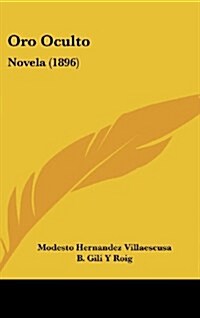 Oro Oculto: Novela (1896) (Hardcover)