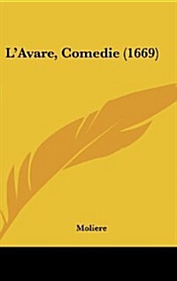 LAvare, Comedie (1669) (Hardcover)