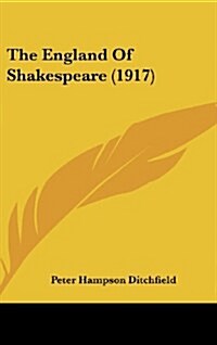 The England of Shakespeare (1917) (Hardcover)