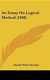 An Essay on Logical Method (1848) (Hardcover)