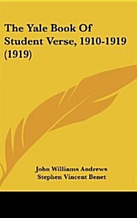 The Yale Book of Student Verse, 1910-1919 (1919) (Hardcover)