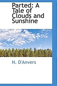 Parted: A Tale of Clouds and Sunshine (Hardcover)