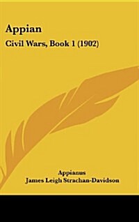 Appian: Civil Wars, Book 1 (1902) (Hardcover)