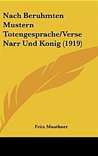 Nach Beruhmten Mustern Totengesprache/Verse Narr Und Konig (1919) (Hardcover)
