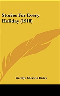Stories for Every Holiday (1918) (Hardcover)