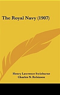 The Royal Navy (1907) (Hardcover)