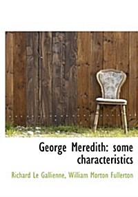 George Meredith: Some Characteristics (Hardcover)