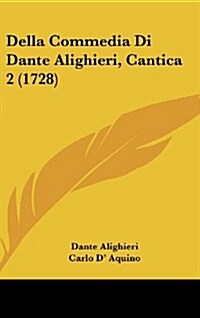 Della Commedia Di Dante Alighieri, Cantica 2 (1728) (Hardcover)
