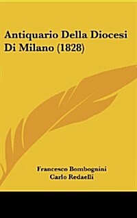 Antiquario Della Diocesi Di Milano (1828) (Hardcover)
