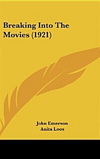 Breaking Into the Movies (1921) (Hardcover)