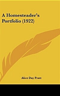 A Homesteaders Portfolio (1922) (Hardcover)