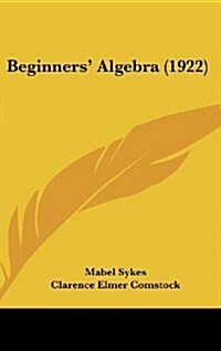 Beginners Algebra (1922) (Hardcover)