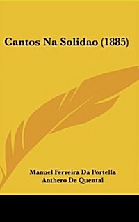 Cantos Na Solidao (1885) (Hardcover)