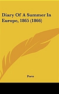 Diary of a Summer in Europe, 1865 (1866) (Hardcover)