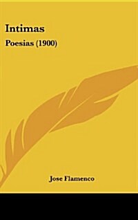 Intimas: Poesias (1900) (Hardcover)