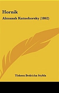 Hornik: Almanah Kutnohorsky (1862) (Hardcover)