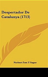 Despertador de Catalunya (1713) (Hardcover)