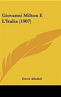 Giovanni Milton E LItalia (1907) (Hardcover)