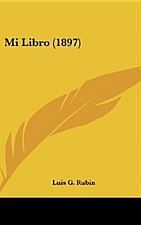 Mi Libro (1897) (Hardcover)