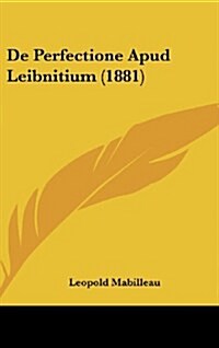 de Perfectione Apud Leibnitium (1881) (Hardcover)