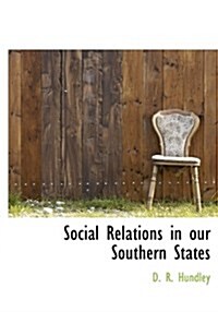 Social Relations in Our Southern States (Hardcover)