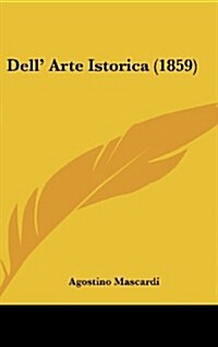 Dell Arte Istorica (1859) (Hardcover)