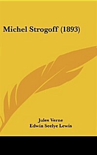 Michel Strogoff (1893) (Hardcover)