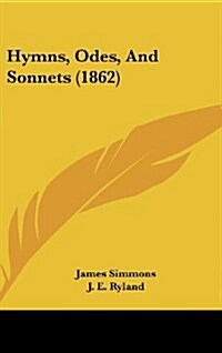 Hymns, Odes, and Sonnets (1862) (Hardcover)