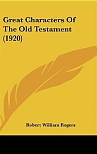 Great Characters of the Old Testament (1920) (Hardcover)