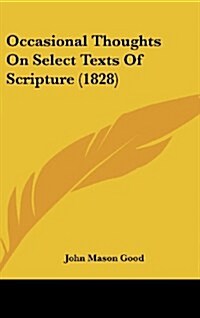 Occasional Thoughts on Select Texts of Scripture (1828) (Hardcover)