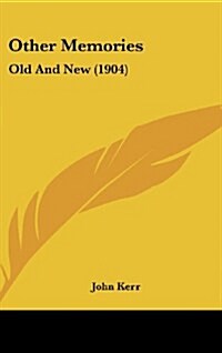 Other Memories: Old and New (1904) (Hardcover)