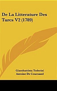de La Litterature Des Turcs V2 (1789) (Hardcover)