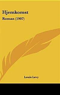Hjemkomst: Roman (1907) (Hardcover)