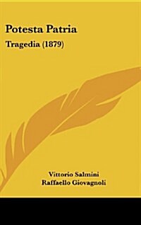 Potesta Patria: Tragedia (1879) (Hardcover)