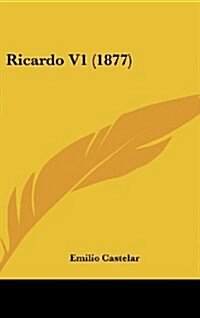 Ricardo V1 (1877) (Hardcover)