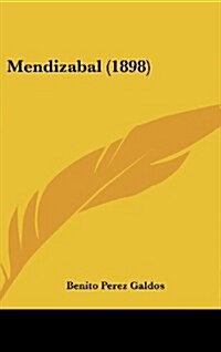 Mendizabal (1898) (Hardcover)