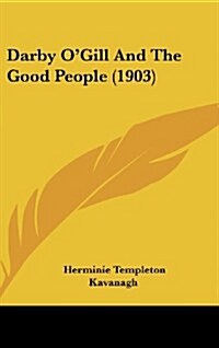 Darby OGill and the Good People (1903) (Hardcover)