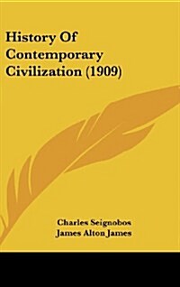 History of Contemporary Civilization (1909) (Hardcover)