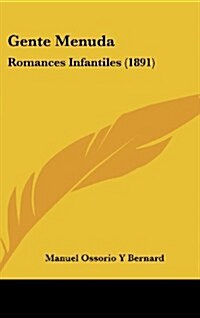 Gente Menuda: Romances Infantiles (1891) (Hardcover)