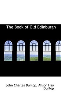 The Book of Old Edinburgh (Hardcover)