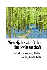 Vierteljahrsschrift Fur Musikwissenschaft (Hardcover)