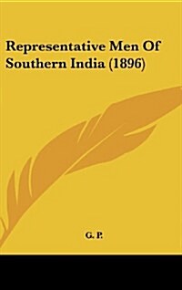 Representative Men of Southern India (1896) (Hardcover)