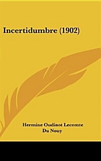 Incertidumbre (1902) (Hardcover)
